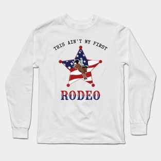 This ain't my first Rodeo / Black letter Long Sleeve T-Shirt